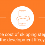 Series: From idea to app - The cost of skipping a step