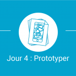 5/7 Jour 4 Prototyper- Design Sprint - Un cas d'utilisation qui a fait ses preuves