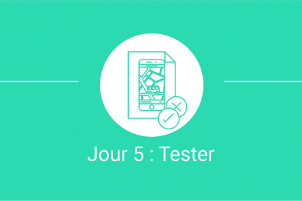Jour 5 Tester - Design Sprint - Un cas d'utilisation qui a fait ses preuves